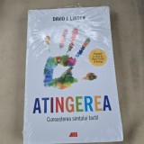 Atingerea, cunoasterea simtului tactil - David J. Linden