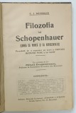 FILOZOFIA LUI SCHOPENHAUER (LUMEA CA VOINTA SI REPREZENTARE ) de C. I. NAVARLIE , 1914, PREZINTA URME DE UZURA , PREZINTA SUBLINIERI *