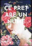 CE PRET ARE UN NUME-JODI PICOULT-361862