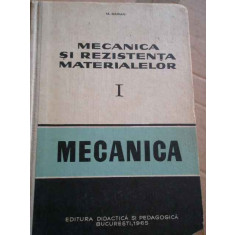 Mecanica Si Rezistenta Materialelor Vol.1 Mecanica - M. Sarian ,273757