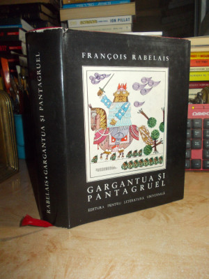 FRANCOIS RABELAIS - GARGANTUA SI PANTAGRUEL * ILUSTRATII BENEDICT GANESCU , 1967 foto