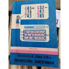 Matematica clasa III-a, indrumatorul invatatorului - Dumitru Rosca