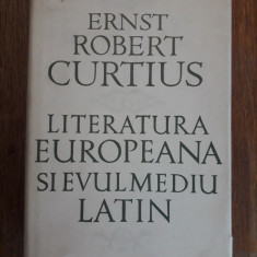 Literatura europeana si evul mediu latin - Ernest Robert Curtius / R3P5F