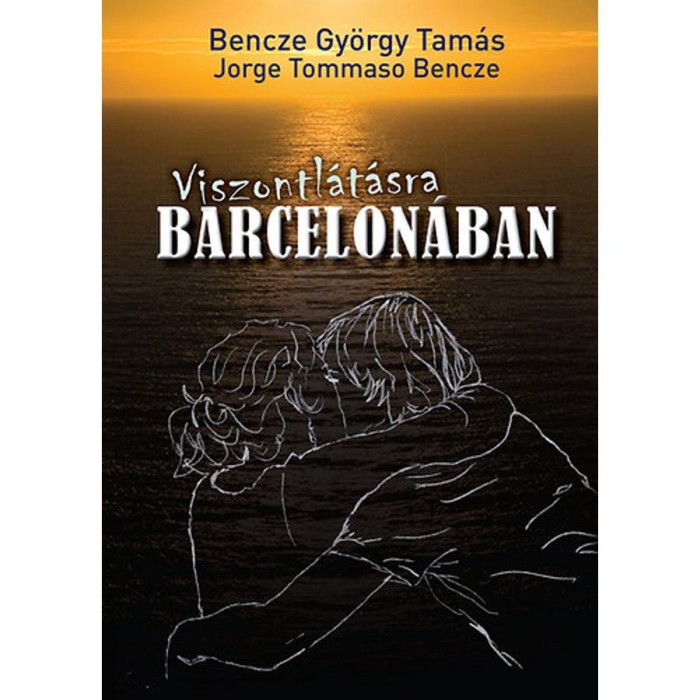 Viszontl&aacute;t&aacute;sra Barcelon&aacute;ban - Bencze Gy&ouml;rgytam&aacute;s