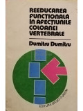 Dumitru Dumitru - Reeducarea functionala in afectiunile coloanei vertebrale (editia 1984)