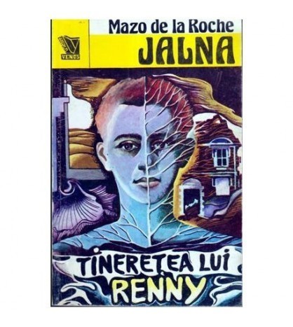 Mazo de la Roche - Jalna vol. 14 Tineretea lui Renny - 107019