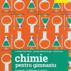 Chimie pentru gimnaziu. Exercitii, probleme si jocuri - Luminita Irinel Doicin