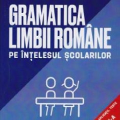 Gramatica limbii romane pe intelesul scolarilor - Clasa 3 - Cristina Botezatu, Alina Mares