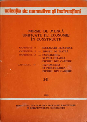 NORME DE MUNCA UNIFICATE PE ECONOMIE IN CONSTRUCTII. 241-INSTITUTUL CENTRAL DE CERCETARE, PROIECTARE SI DIRECTIV foto