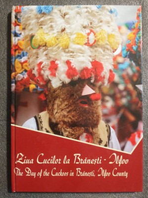 Ișfănoni Doina et al. - Ziua Cucilor la Brănești - Ilfov (ed. bilingvă) foto