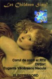 Corul De Copii Al Radioteleviziunii Rom&acirc;ne Dirijor: Eugenia Văcărescu-Necula - Let Children Sing!, Caseta audio