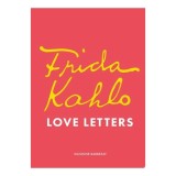 Frida Kahlo's Love Letters