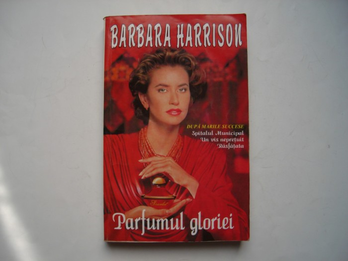 Parfumul gloriei - Barbara Harrison
