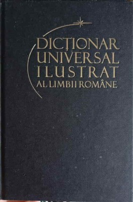 DICTIONAR UNIVERSAL ILUSTRAT AL LIMBII ROMANE VOL.3 CLOPOTEL-DOINITOR-IOAN OPREA, CARMEN-GABRIELA PAMFIL, R-245657 foto