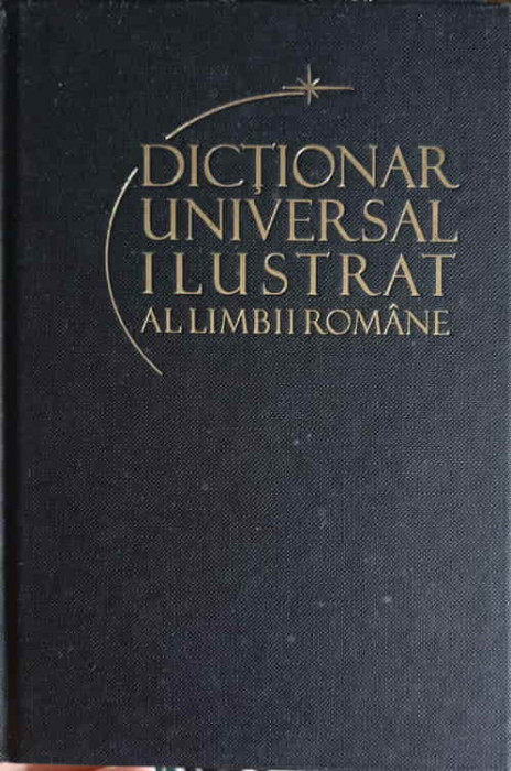 DICTIONAR UNIVERSAL ILUSTRAT AL LIMBII ROMANE VOL.3 CLOPOTEL-DOINITOR-IOAN OPREA, CARMEN-GABRIELA PAMFIL, R-245657