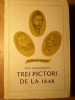 Trei Pictori de la 1848 - Dan Grigorescu, Editura Tineretului 1966, Album de Arta, Biografie, Pictura Romaneasca