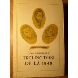 TREI PICTORI DE LA 1848-DAN GRIGORESCU-216794