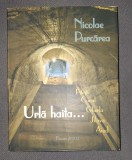 Nicolae Purcarea - Urla Haita... - Memorialistica, Fundatia Sfintii Inchisorilor, 2012, Brosata