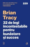 32 legi incontestabile buna starea succes Brian Tracy carti dezvoltare personala brosata Curtea Veche
