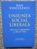 Uniunea Social Liberala - Dan Voiculescu, RAO, 2014, 190 pagini, Carte Politica