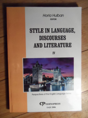 Style In Language,discourses And Literature Vol. 4 - Horia Hulban ,531760 foto