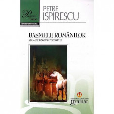 Basmele Romanilor (Pagini alese) - Petre Ispirescu