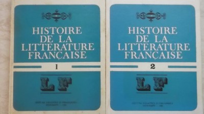 Angela Ion - Histoire de la Litterature Francaise, vol. I-II (2 volume) foto