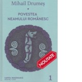 Povestea neamului romanesc. Volumul 1 - Mihail Drumes