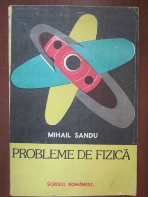 Probleme de fizica-Mihail Sandu foto