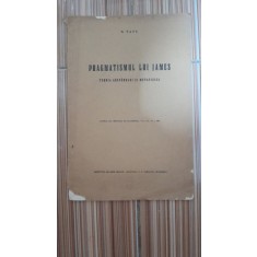 Pragmatismul lui James, teoria adevarului si metafizica, extras din revista de Filosofie Vol.XIX, nr.1/1934 N. Tatu