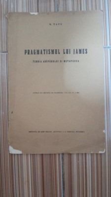 Pragmatismul lui James, teoria adevarului si metafizica, extras din revista de Filosofie Vol.XIX, nr.1/1934 N. Tatu foto