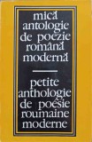 MICA ANTOLOGIE DE POEZIE ROMANA MODERNA. EDITIE BILINGVA ROMANA-FRANCEZA-ANTOLOGIE, CUVANT INAINTE SI PREZE-247652
