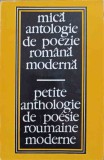 MICA ANTOLOGIE DE POEZIE ROMANA MODERNA. EDITIE BILINGVA ROMANA-FRANCEZA-ANTOLOGIE, CUVANT INAINTE SI PREZENTARI