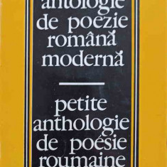 MICA ANTOLOGIE DE POEZIE ROMANA MODERNA. EDITIE BILINGVA ROMANA-FRANCEZA-ANTOLOGIE, CUVANT INAINTE SI PREZENTARI