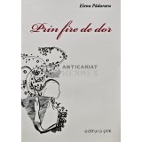 Prin fire de dor - 2010 - Elena Paduraru (AR176)