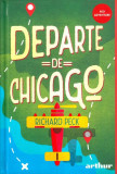 Departe de Chicago - HC - Hardcover - Richard Peck - Arthur, 2019