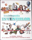 ENCICLOPEDIA INVENTIILOR. O ISTORIE VIZUALA DE LA UNELTE DE PIATRA PANA LA CALATORII IN SPATIU-CLIVE GIFFOR-341044