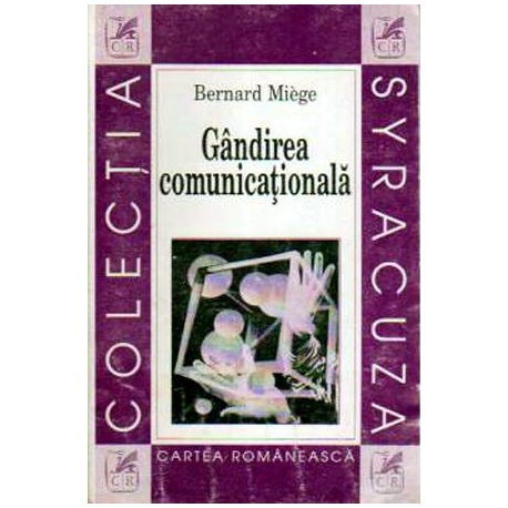 Bernard Miege - Gandirea comunicationala - 108798