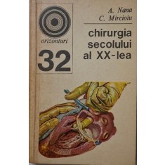 Chirurgia secolului al XX-lea &ndash; A. Nana, C. Mircioiu