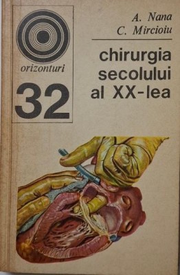 Chirurgia secolului al XX-lea &amp;ndash; A. Nana, C. Mircioiu foto