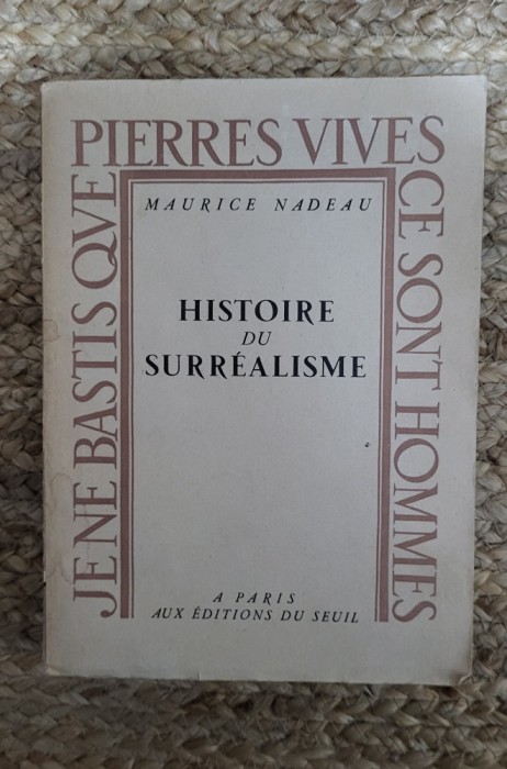 MAURICE NADEAU -HISTOIRE DU SURREALISME ,1947