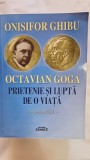 Octavian Goga, prietenie si lupta de o viata - Onisifor Ghibu