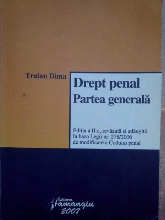 Traian Dima - Drept penal. Partea generala (Editia: 2007)