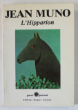 L &#039;HIPPARION par JEAN MUNO , 1984
