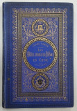 LES TRIBULATIONS D &#039;UN CHINOIS EN CHINE par JULES VERNE , dessins par BENETT , BIBLIOTHEQUE J. HETZEL et Cie ., PARIS , EDITIE DE SFARSIT DE SECOL XIX