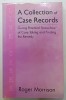 A COLLECTION OF CASE RECORDS - ( GIVING PRACTICAL &#039; KNOW - HOW &#039; OF CASE TAKING AND FINDING THE REMEDY ) by ROGER MORRISON , 2010