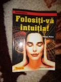 Folositi-va intuitia - Penney Peirce / seria interzone ,246pagini,editura teora