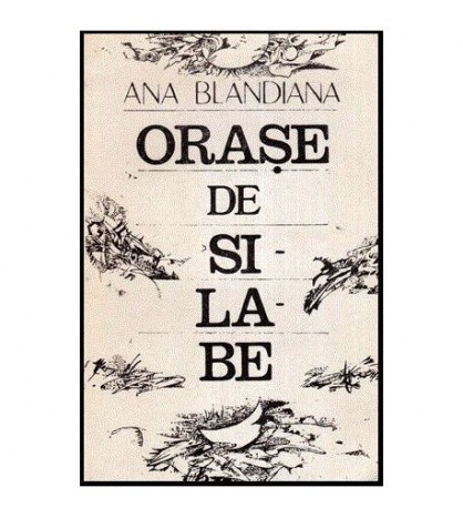 Ana Blandiana - Orase de silabe - 113431