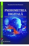 Psihometria digitala. Estimarea comportamentului in era tehnologiei - Ruxandra Victoria Paraschiv