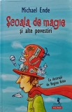 Cumpara ieftin Scoala de magie si alte povestiri - 2019 - Michael Ende (XB212)